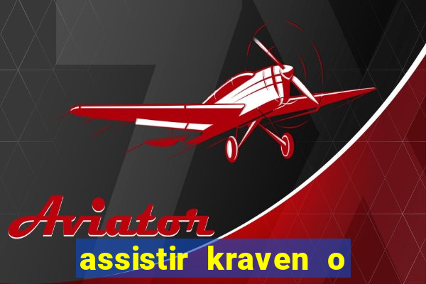 assistir kraven o caçador dublado